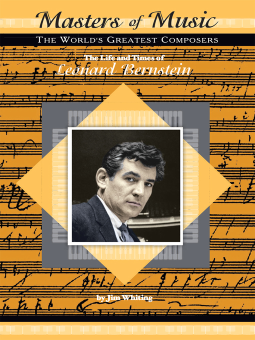 Title details for The Life and Times of Leonard Bernstein by Jim Whiting - Available
